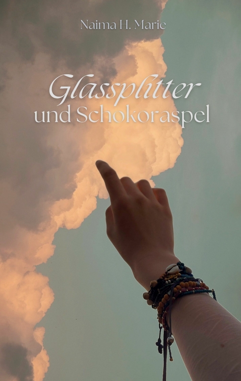 Glassplitter und Schokoraspel - Naima H. Marie