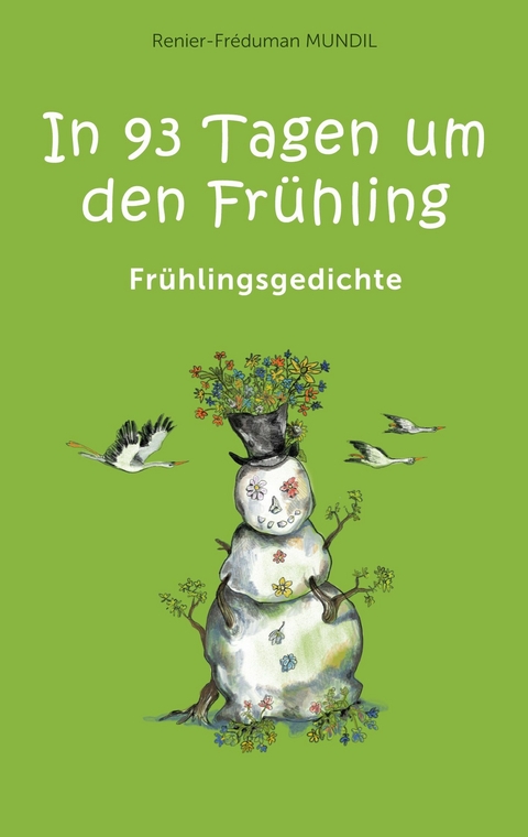 In 93 Tagen um den Frühling - Renier-Fréduman Mundil