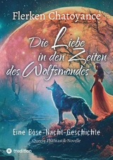 Die Liebe in den Zeiten des Wolfsmondes - Flerken Chatoyance