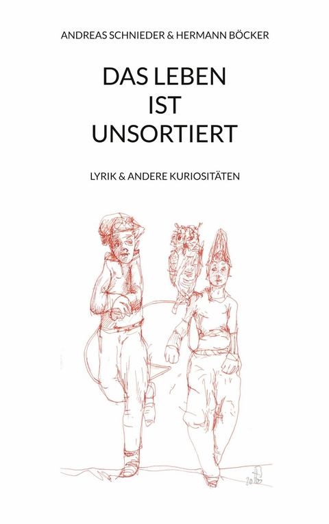 Das Leben ist unsortiert - Andreas Schnieder, Hermann Böcker