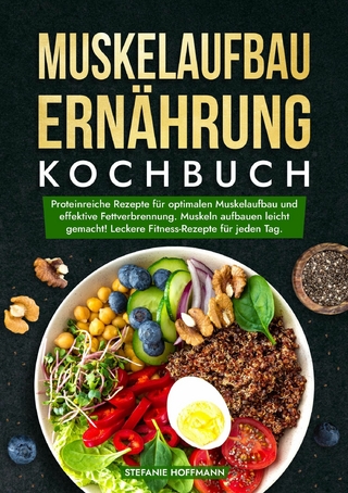 Muskelaufbau Ernährung Kochbuch - Stefanie Hoffmann