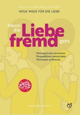 Neue Wege für die Liebe: Wenn die Liebe fremd geht - Bella Leisten, Chrisch Leisten