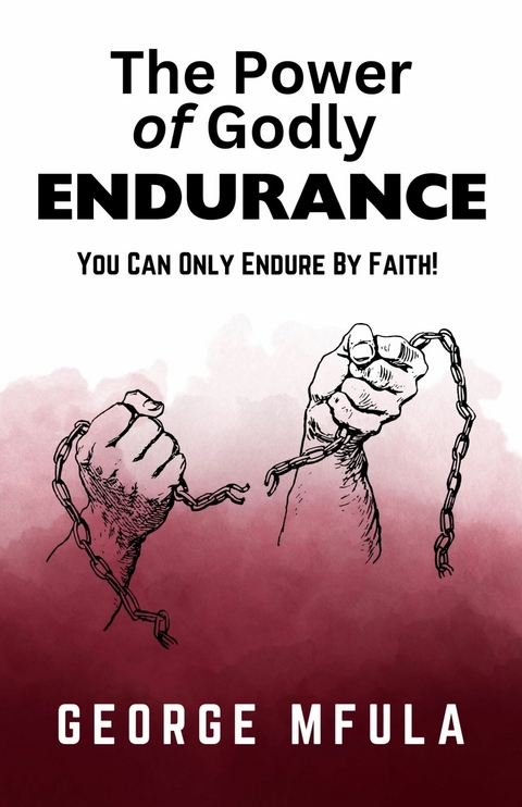 The Power of Godly Endurance -  George Mfula