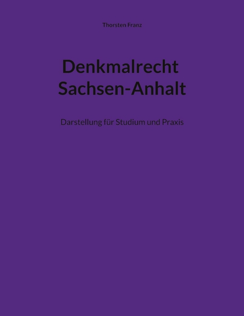 Denkmalrecht Sachsen-Anhalt - Thorsten Franz