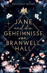 Jane und die Geheimnisse von Branwell Hall -  Mechthild Gläser