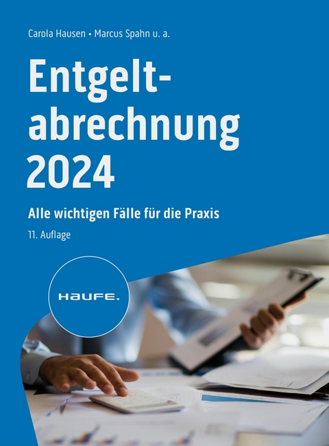 Entgeltabrechnung 2024 -  Carola Hausen,  Marcus Spahn,  Ralf Bednarz,  Marco Ferme,  Antonia Fuhrmann,  Manfred Geiken,  Jürgen Hei