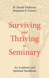 Surviving and Thriving in Seminary - H. Daniel Zacharias, Benjamin K. Forrest