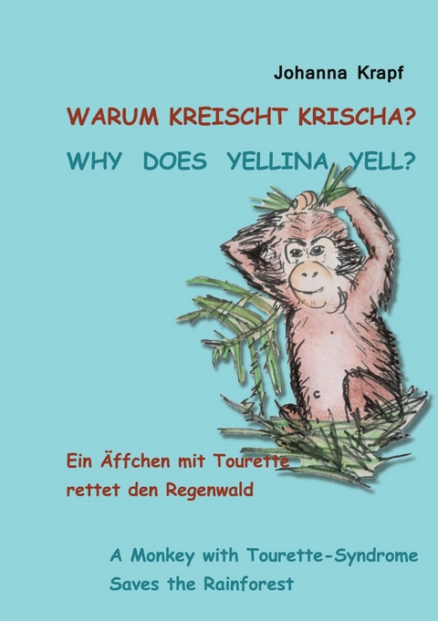 Warum kreischt Krischa? Why does Yellina yell? - Johanna Krapf