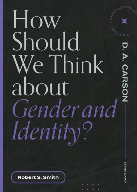 How Should We Think About Gender and Identity? - Robert S. Smith