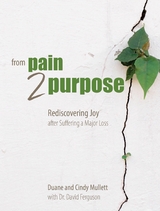 From Pain 2 Purpose -  Duane &  Cindy Mullett,  David Ferguson,  The Great Commandment Network