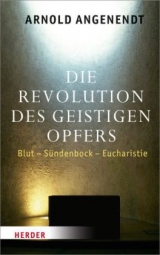 Die Revolution des geistigen Opfers - Arnold Angenendt