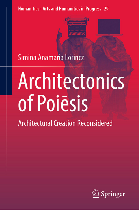 Architectonics of Poiēsis - Simina Anamaria Lörincz