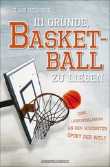 111 Gründe, Basketball zu lieben - Claus Melchior