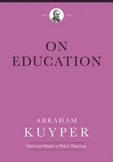 On Education - Abraham Kuyper