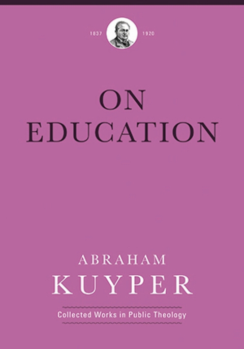 On Education - Abraham Kuyper