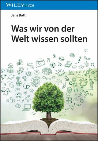 Was wir von der Welt wissen sollten - Jens Bott