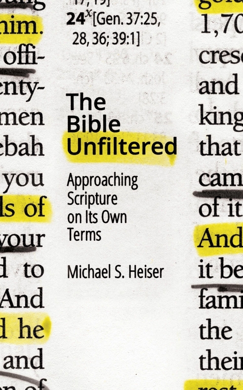 The Bible Unfiltered - Michael S. Heiser