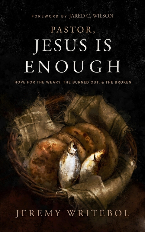 Pastor, Jesus Is Enough - Jeremy Writebol