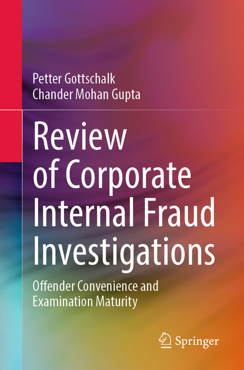 Review of Corporate Internal Fraud Investigations - Petter Gottschalk, Chander Mohan Gupta