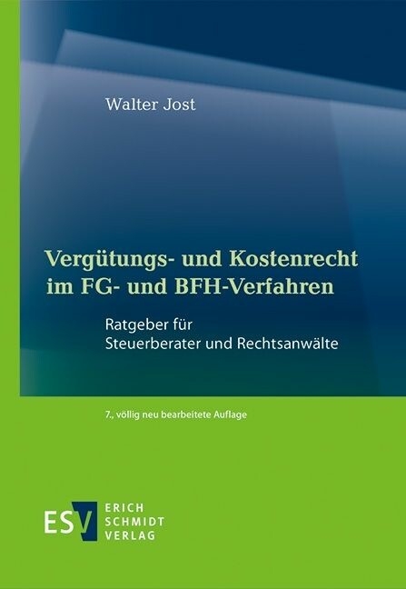 Vergütungs- und Kostenrecht im FG- und BFH-Verfahren -  Walter Jost