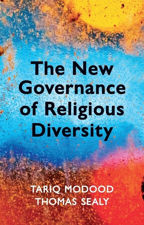 New Governance of Religious Diversity -  Tariq Modood,  Thomas Sealy