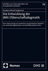 Die Entwicklung der (Mit-)Täterschaftsdogmatik - Georgios Michail Tzagkournis