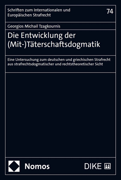 Die Entwicklung der (Mit-)Täterschaftsdogmatik - Georgios Michail Tzagkournis