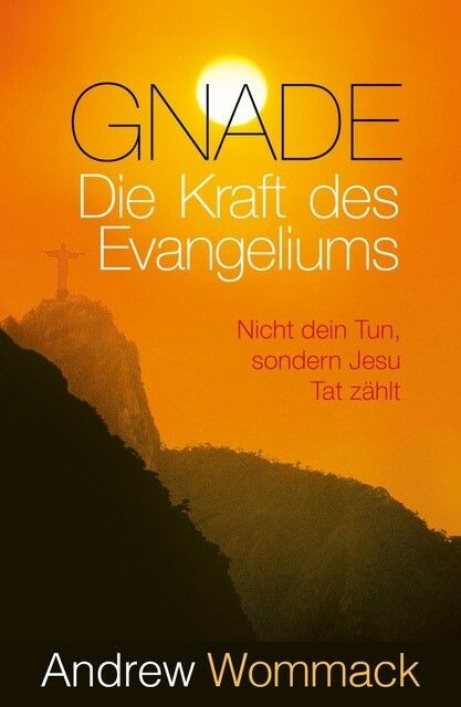 Gnade - Die Kraft des Evangeliums -  Andrew Wommack