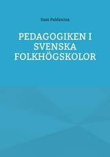 Pedagogiken i svenska folkhögskolor - Sam Paldanius