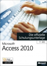 Microsoft Access 2010 - Die offizielle Schulungsunterlage (77-885) - 