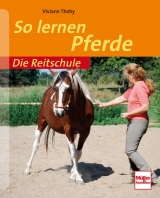 So lernen Pferde - Viviane Theby