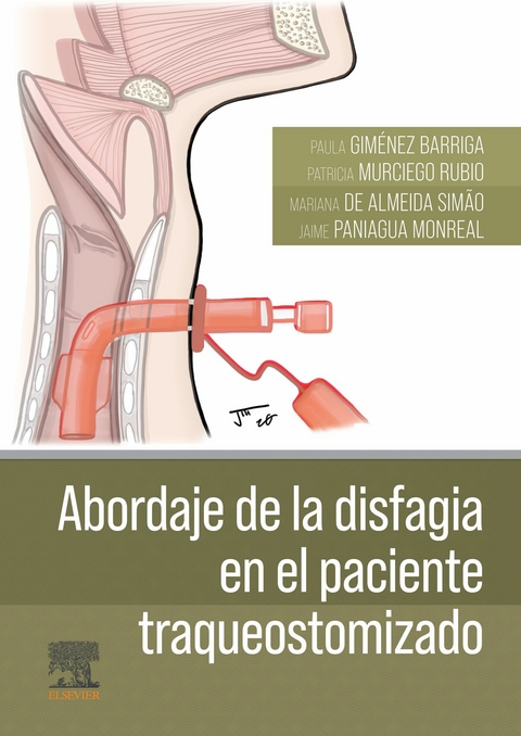 Abordaje de la disfagia en el paciente traqueostomizado -  Paula Gimenez Barriga,  Jaime Paniagua Monreal,  Patricia Murciego Rubio,  Mariana De Almeida Simao