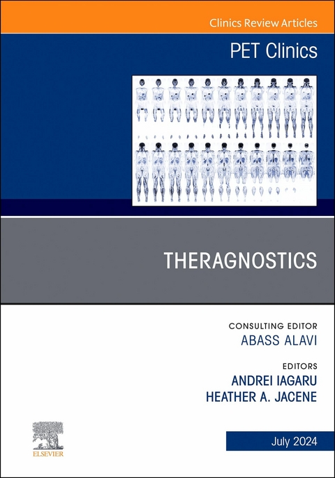 Theragnostics, An Issue of PET Clinics, E-Book - 