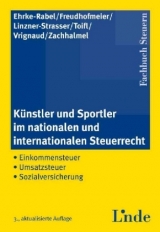 Künstler und Sportler im nationalen und internationalen Steuerrecht - Ehrke-Rabel, Tina; Freudhofmeier, Martin; Linzner-Strasser, Maria; Toifl, Gerald; Vrignaud, Petra