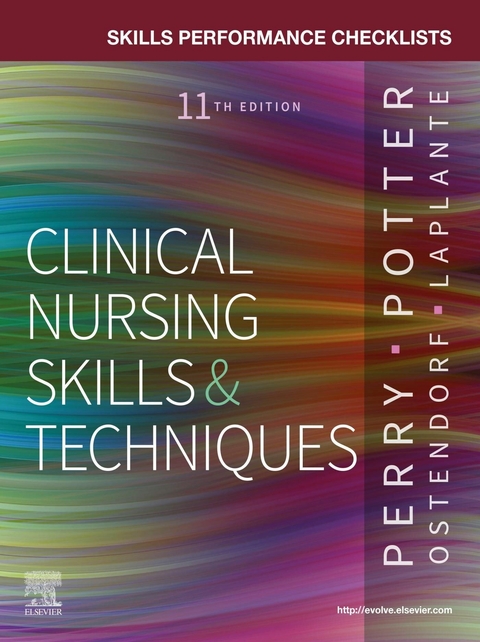 Skills Performance Checklists for Clinical Nursing Skills & Techniques - E-Book -  Nancy Laplante,  Wendy R. Ostendorf,  Anne G. Perry,  Patricia A. Potter