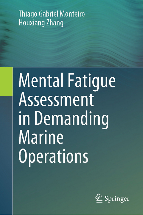 Mental Fatigue Assessment in Demanding Marine Operations -  Thiago Gabriel Monteiro,  Houxiang Zhang