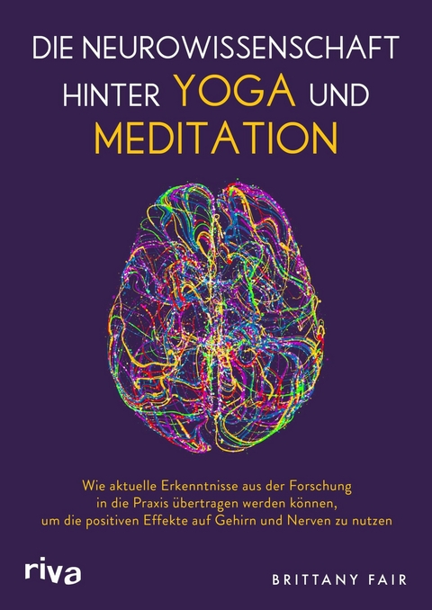 Die Neurowissenschaft hinter Yoga und Meditation -  Brittany Fair