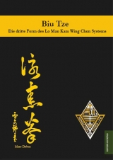 Biu Tze - Die dritte Form des Lo Man Kam Wing Chun Systems - Marc Debus