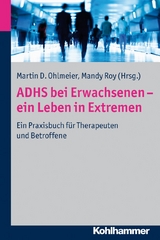 ADHS bei Erwachsenen - ein Leben in Extremen - 