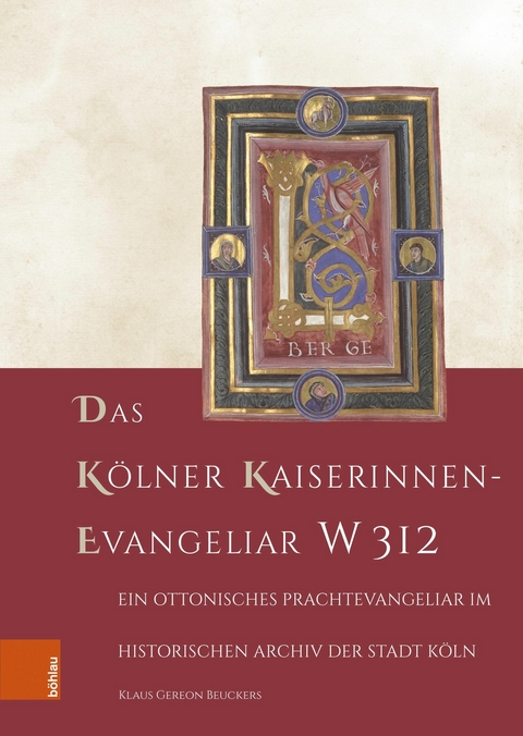 Das Kölner Kaiserinnen-Evangeliar W 312 -  Klaus Gereon Beuckers