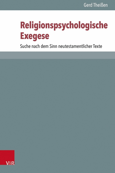 Religionspsychologische Exegese -  Gerd Theißen