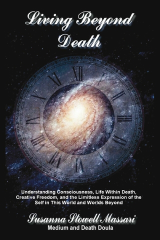 Living Beyond Death - Susanna Stowell-Massari