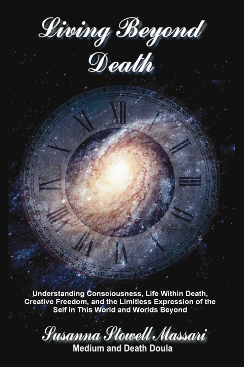 Living Beyond Death -  Susanna Stowell-Massari