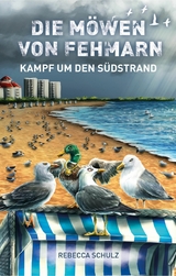 Die Möwen von Fehmarn: Kampf um den Südstrand - Rebecca Schulz