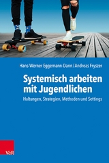 Systemisch arbeiten mit Jugendlichen -  Hans-Werner Eggemann-Dann,  Andreas Fryszer