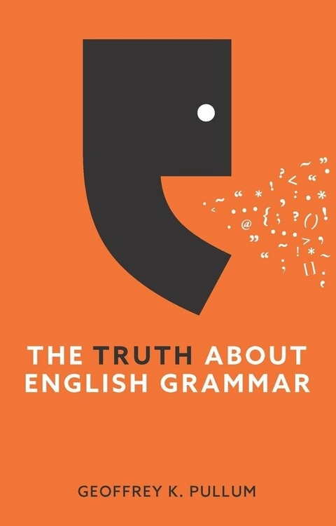 Truth About English Grammar -  Geoffrey K. Pullum