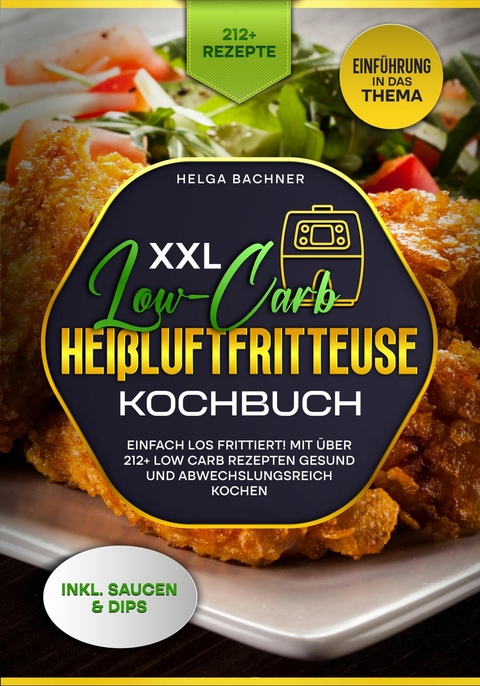 XXL Low-Carb Heißlufrfritteuse Kochbuch - Helga Bachner