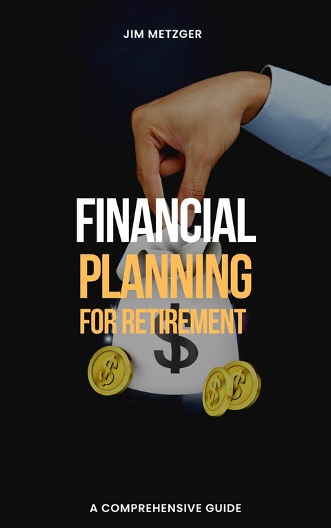 Financial Planning for Retirement -  Jim Metzger