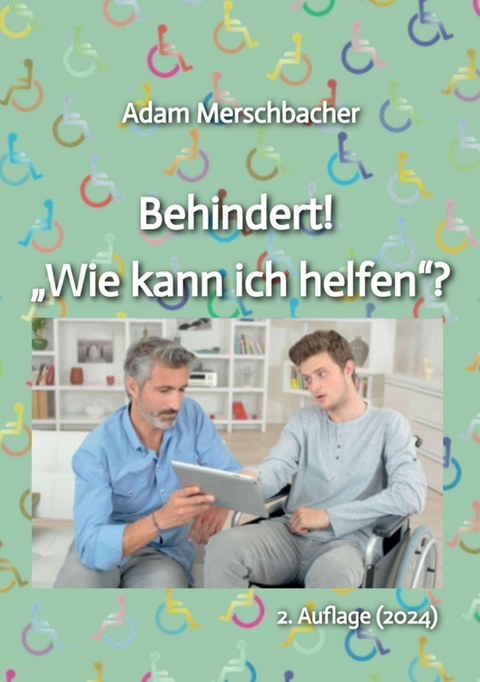 Behindert! 'Wie kann ich helfen'? -  Adam Merschbacher