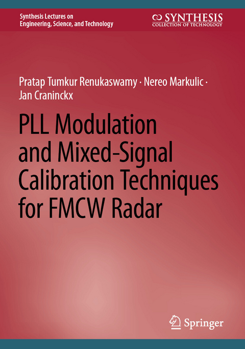 PLL Modulation and Mixed-Signal Calibration Techniques for FMCW Radar - Pratap Tumkur Renukaswamy, Nereo Markulic, Jan Craninckx